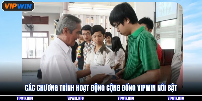 Hé Lộ Hoạt Động Cộng Đồng VIPWIN Và Những Con Số Gây Chú Ý 3 Các chương trình hoạt động cộng đồng VIPWIN nổi bật