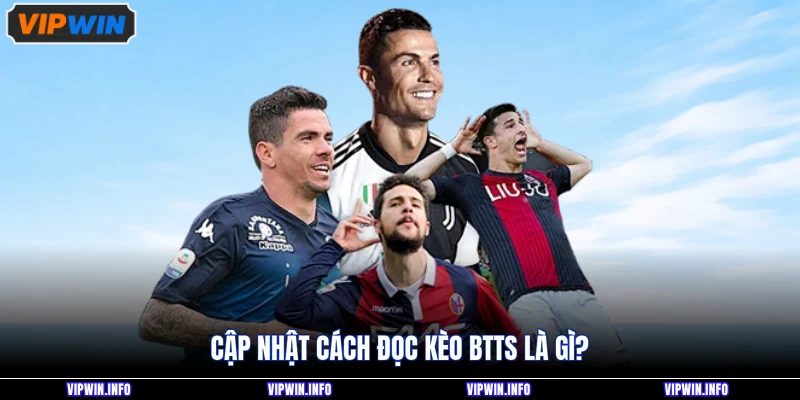 Cập nhật cách đọc kèo BTTS là gì?