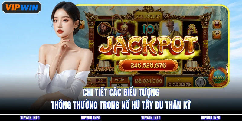 Chi tiết các biểu tượng thông thường trong nổ hũ Tây Du Thần Ký
