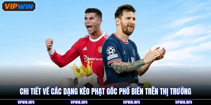Kèo Phạt Góc - Hướng Dẫn Cách Cược Chuẩn Cho Newbie 3 Chi tiết về các dạng kèo phạt góc phổ biến trên thị trường