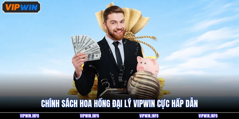 Đại Lý VIPWIN 2 Chính sách hoa hồng đại lý VIPWIN cực hấp dẫn