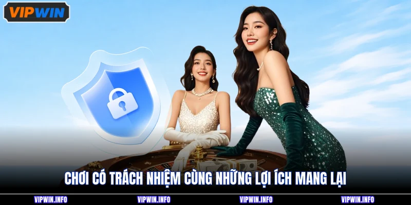 Chơi Có Trách Nhiệm 2 Chơi có trách nhiệm cùng những lợi ích mang lại