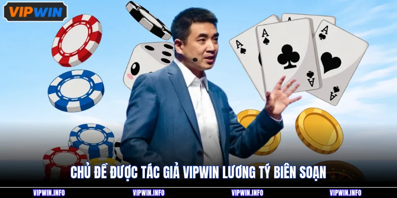 Tác Giả VIPWIN Lương Tý 3 Chủ đề được tác giả VIPWIN Lương Tý biên soạn