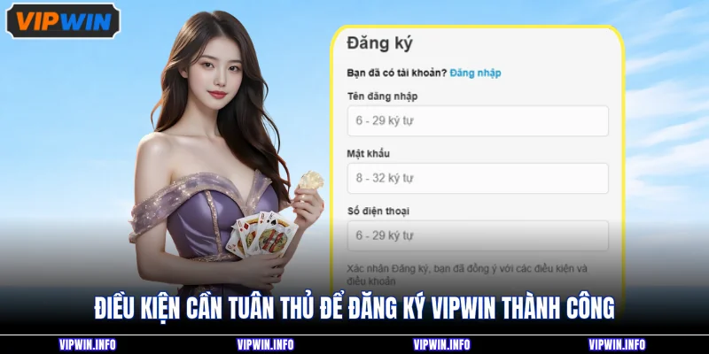 Điều kiện cần tuân thủ để đăng ký VIPWIN thành công