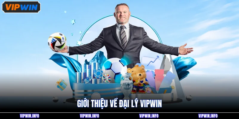 Đại Lý VIPWIN 1 Giới thiệu về đại lý VIPWIN