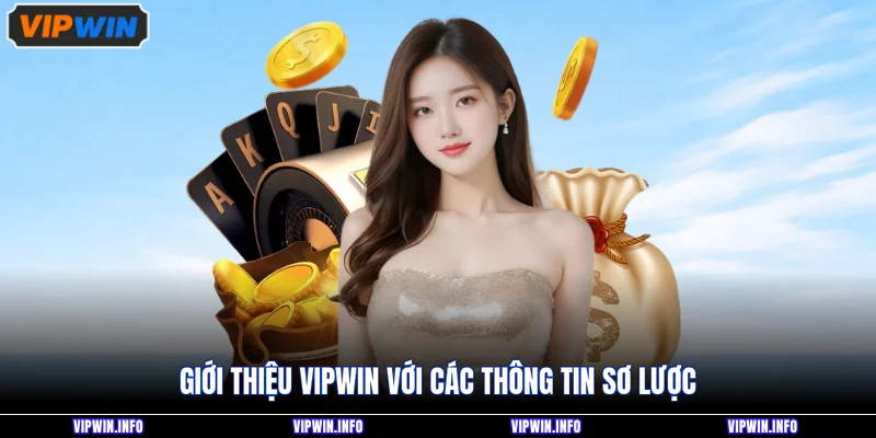 Giới Thiệu VIPWIN 1 Giới thiệu VIPWIN với các thông tin sơ lược