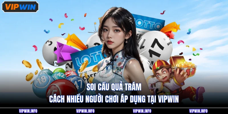 Soi Cầu Quả Trám - Cách Nhiều Người Chơi Áp Dụng Tại VIPWIN 1 Soi Cầu Quả Trám - Cách Nhiều Người Chơi Áp Dụng Tại VIPWIN