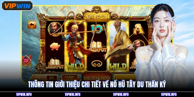 Thông tin giới thiệu chi tiết về nổ hũ Tây Du Thần Ký