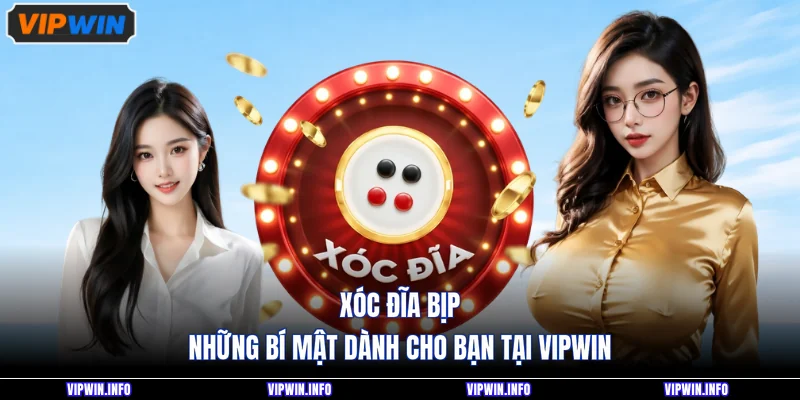 Xóc Đĩa Bịp - Những Bí Mật Dành Cho Bạn Tại VIPWIN 1 Xóc Đĩa Bịp - Những Bí Mật Dành Cho Bạn Tại VIPWIN