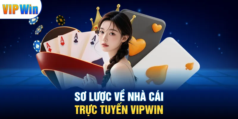 Sơ lược về nhà cái trực tuyến VIPWIN